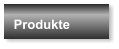 Produkte